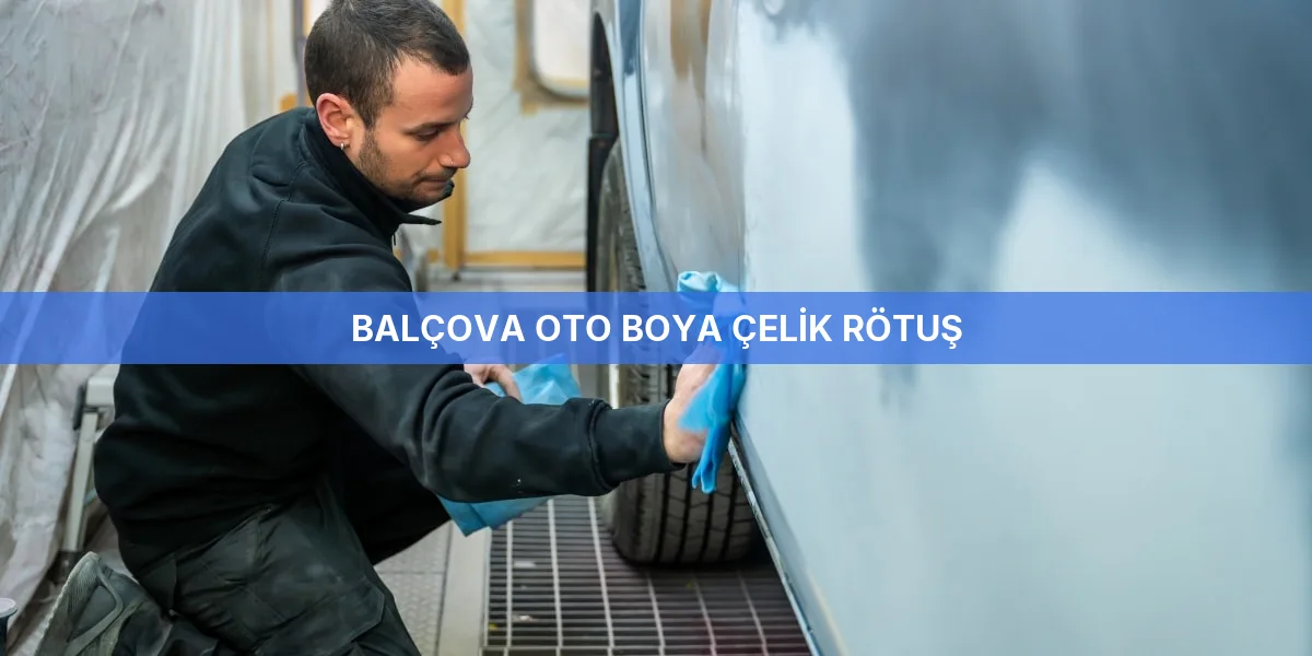 Balçova Oto Boya Çelik Rötuş